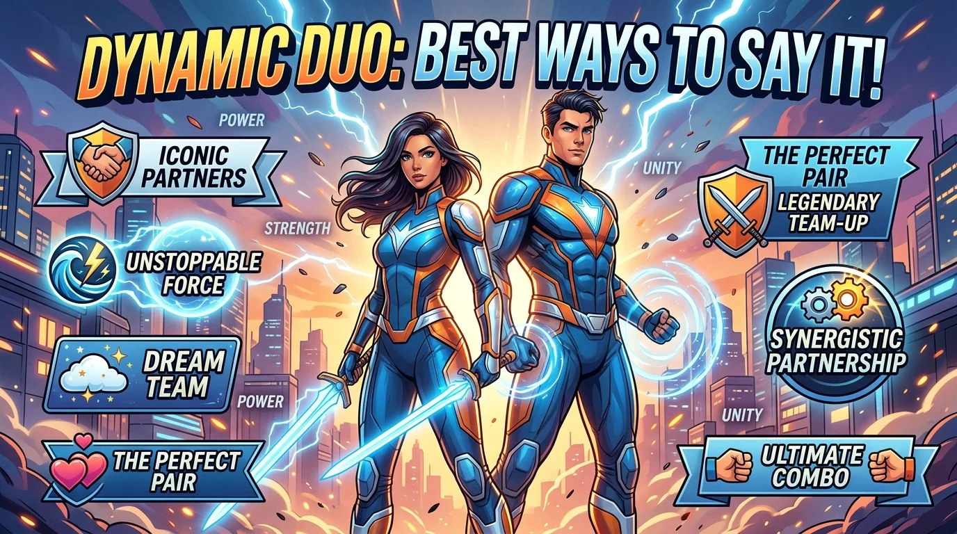 35+ Best Ways to Say Dynamic Duo Creative, Funny & Professional Alternatives